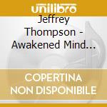 Jeffrey Thompson - Awakened Mind System cd