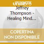 Jeffrey Thompson - Healing Mind System (2 Cd) cd