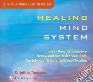 Jeffrey Thompson - Healing Mind System cd musicale di Jeffrey Thompson