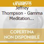 Jeffrey Thompson - Gamma Meditation System cd