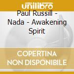 Paul Russill - Nada - Awakening Spirit