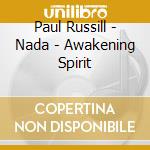 Paul Russill - Nada - Awakening Spirit cd