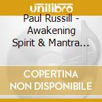 Paul Russill - Awakening Spirit & Mantra Mysticism - Th (2 Cd) cd musicale di Paul Russill