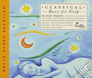 Jeffrey Thompson - Classical Music For Sleep cd musicale di Jeffrey Thompson