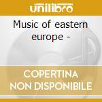 Music of eastern europe -