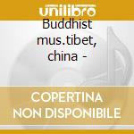 Buddhist mus.tibet, china - cd