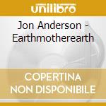 Jon Anderson - Earthmotherearth cd