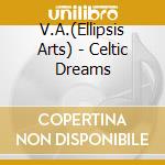 V.A.(Ellipsis Arts) - Celtic Dreams cd