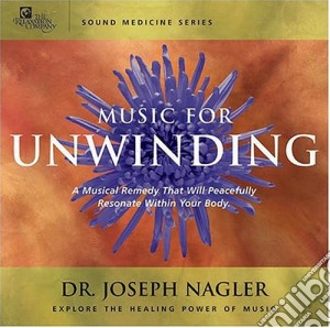 Joseph Nagler - Music For Unwinding cd musicale di Joseph Nagler
