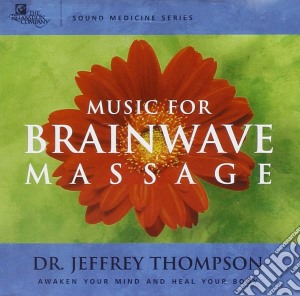 Jeffrey Thompson - Music For Brainwave Massage cd musicale di Jeffrey Thompson