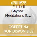 Mitchell Gaynor - Meditations & Music For Sound cd musicale di Mitchell Gaynor