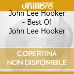 John Lee Hooker - Best Of John Lee Hooker cd