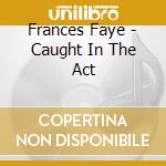 Frances Faye - Caught In The Act cd