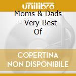 Moms & Dads - Very Best Of cd