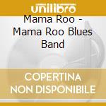 Mama Roo - Mama Roo Blues Band cd