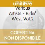 Various Artists - Ridin' West Vol.2 cd