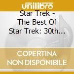 Star Trek - The Best Of Star Trek: 30th Anniversary Special cd musicale di Star Trek