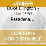 Duke Ellington - The 1953 Pasadena Concert cd