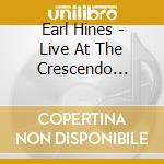 Earl Hines - Live At The Crescendo Vol.2 cd musicale di Earl Hines