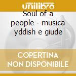 Soul of a people - musica yddish e giude cd