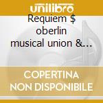 Requiem $ oberlin musical union & orches cd musicale di Verdi