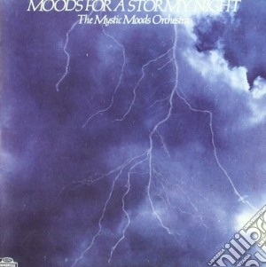 Mystic Moods Orchestra (The) - Moods For A Stormy Night cd musicale di The mystic moods orc