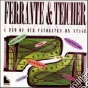 Ferrante & Teicher - A Few Of Our Favourites On Stage cd musicale di Ferrante & teicher