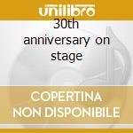 30th anniversary on stage cd