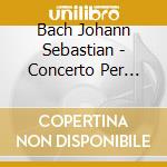 Bach Johann Sebastian - Concerto Per Violino Bwv 1041 N.1 (1717) In La - Ricci Ruggero (Violino) / cd