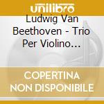 Ludwig Van Beethoven - Trio Per Violino Viola E Cello N.3 Op 9 N.1 - Cummings String Trio (Trio) / cd musicale di Beethoven Ludwig Van