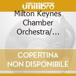 Milton Keynes Chamber Orchestra/ Hilary Davan Wetton - William Crotch: Symphonies In F And E Flat, Organ Concerto No. 2, Overture In G