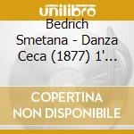 Bedrich Smetana - Danza Ceca (1877) 1' Serie cd