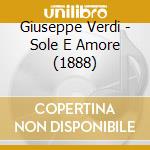 Giuseppe Verdi - Sole E Amore (1888) cd
