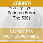 Stanley Lyn - Potions (From The 50S) cd