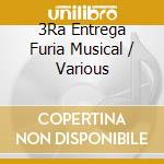 3Ra Entrega Furia Musical / Various cd musicale di Various Artists