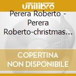 Perera Roberto - Perera Roberto-christmas Fantasies cd musicale di Perera Roberto