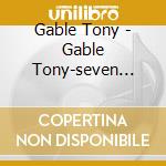 Gable Tony - Gable Tony-seven Hills cd musicale di Gable Tony