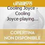 Cooling Joyce - Cooling Joyce-playing It Cool cd musicale di Cooling Joyce