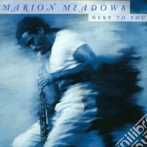 Marion Meadows - Next To You cd musicale di Marion Meadows