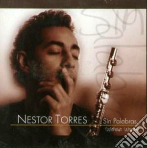 Nestor Torres - Sin Palabras cd musicale di Nestor Torres
