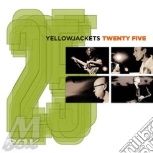 Yellowjackets - Twenty Five (Cd+Dvd) cd musicale di YELLOWJACKETS