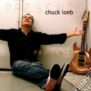 Chuck Loeb - Presence cd musicale di Chuck Loeb