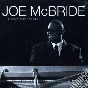 Joe Mcbride - Lookin' For A Change cd musicale di Joe Mcbride