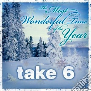 Take 6 - The Most Wonderful Time Of The Year cd musicale di TAKE 6