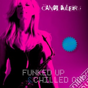 Funked Up & Chilled Out cd musicale di Candy Dulfer