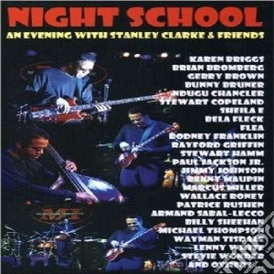 (Music Dvd) Stanley Clarke - Night School cd musicale di STANLEY CLARKE & FRIENDS