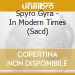 Spyro Gyra - In Modern Times (Sacd) cd musicale di Gyra Spyro