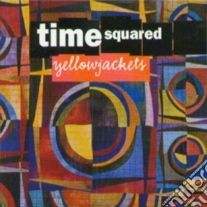 Yellowjackets - Time Squared (Sacd) cd musicale di YELLOWJACKETS