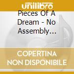 Pieces Of A Dream - No Assembly Required (Sacd) cd musicale di PIECES OF A DREAM