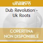 Dub Revolution - Uk Roots cd